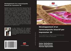 Développement d'un nanocomposite bioactif par impression 3D kitap kapağı