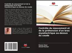 Bookcover of Contrôle du mouvement et de la préhension d'un bras myoélectrique au-dessus du coude