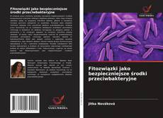 Borítókép a  Fitozwiązki jako bezpieczniejsze środki przeciwbakteryjne - hoz