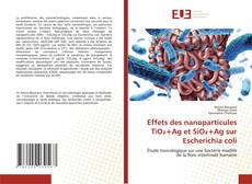 Обложка Effets des nanoparticules TiO₂+Ag et SiO₂+Ag sur Escherichia coli