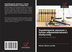 Portada del libro de Zapobieganie pozwom z tytułu odpowiedzialności medycznej