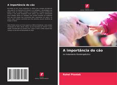 Borítókép a  A importância do cão - hoz
