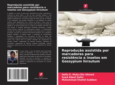 Обложка Reprodução assistida por marcadores para resistência a insetos em Gossypium hirsutum