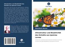 Copertina di Ultrastruktur und Bioaktivität des Extrakts aus Ipomrea carnea
