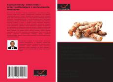 Kurkuminoidy: właściwości przeciwutleniające i zastosowania medyczne的封面