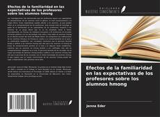 Capa do livro de Efectos de la familiaridad en las expectativas de los profesores sobre los alumnos hmong 