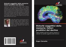 Disturbi soggettivi della memoria: fattori predittivi del declino kitap kapağı
