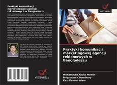 Bookcover of Praktyki komunikacji marketingowej agencji reklamowych w Bangladeszu