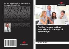 Copertina di On the thorny path of education in the age of knowledge