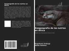 Bookcover of Zoogeografía de las nutrias en África