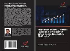 Przyszłość świata „Wzrost i upadek największych potęg gospodarczych w 2060 roku” kitap kapağı