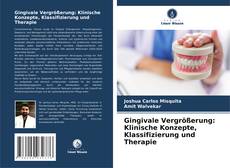 Couverture de Gingivale Vergrößerung: Klinische Konzepte, Klassifizierung und Therapie