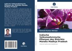 Couverture de Indische Volksmedizinische Pflanzen des Distrikts Mandla Madhya Pradesh