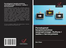 Paradygmat bezpieczeństwa wewnętrznego: Kultura i walka z terroryzmem kitap kapağı