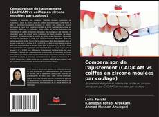Comparaison de l'ajustement (CAD/CAM vs coiffes en zircone moulées par coulage) kitap kapağı