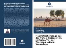 Buchcover von Magmatische Gänge aus der frühen Kreidezeit im zentralen Teil der Tancheng-Lujiang-Verwerfung