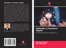Defender a fronteira digital的封面