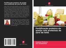 Обложка Fortificação proteica do queijo com proteínas de soro de leite