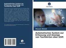 Buchcover von Automatisches System zur Erfassung und Anzeige von Taxifahrten über GSM