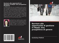 Barriere alle opportunità di gestione in Nepal: Una prospettiva di genere kitap kapağı