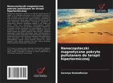 Capa do livro de Nanocząsteczki magnetyczne pokryte pullulanem do terapii hipertermicznej 
