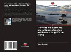 Buchcover von Teneurs en éléments métalliques dans les sédiments du golfe de Tunis