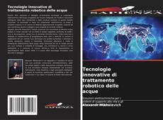 Buchcover von Tecnologie innovative di trattamento robotico delle acque