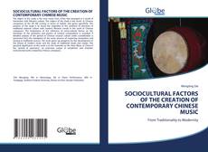 Bookcover of SOCIOCULTURAL FACTORS OF THE CREATION OF CONTEMPORARY CHINESE MUSIC