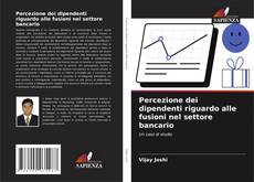 Buchcover von Percezione dei dipendenti riguardo alle fusioni nel settore bancario