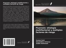Couverture de Fluorosis: etiología multifactorial y múltiples factores de riesgo