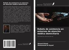 Couverture de Robots de asistencia en entornos de atención médica domiciliaria