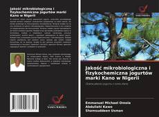 Jakość mikrobiologiczna i fizykochemiczna jogurtów marki Kano w Nigerii的封面