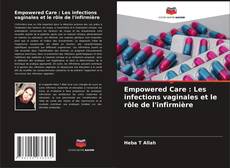 Copertina di Empowered Care : Les infections vaginales et le rôle de l'infirmière