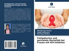 Buchcover von Fehlgeburten und perinatale Mortalität bei Frauen mit HIV-Infektion