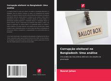Corrupção eleitoral no Bangladesh: Uma análise的封面