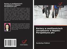 Bariery w możliwościach zarządzania w Nepalu: Perspektywa płci kitap kapağı