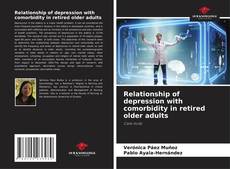 Copertina di Relationship of depression with comorbidity in retired older adults