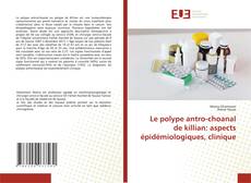 Bookcover of Le polype antro-choanal de killian: aspects épidémiologiques, clinique