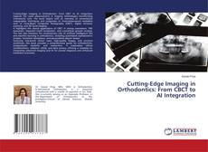 Bookcover of Cutting-Edge Imaging in Orthodontics: From CBCT to AI Integration
