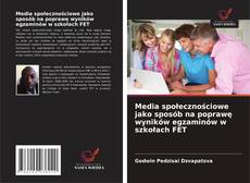 Capa do livro de Media społecznościowe jako sposób na poprawę wyników egzaminów w szkołach FET 