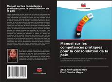 Bookcover of Manuel sur les compétences pratiques pour la consolidation de la paix