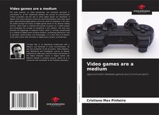 Copertina di Video games are a medium