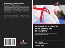 Bookcover of Motivazioni e benefici della pratica del Taekwondo