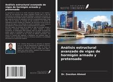Portada del libro de Análisis estructural avanzado de vigas de hormigón armado y pretensado