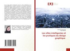 Couverture de Les villes intelligentes et les pratiques du design graphique