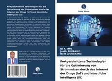 Copertina di Fortgeschrittene Technologien für die Optimierung von Stromnetzen durch das Internet der Dinge (IoT) und künstliche Intelligenz (KI)