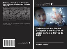 Bookcover of Sistema automático de detección e indicación de viajes en taxi a través de GSM
