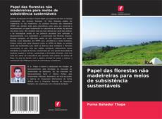 Papel das florestas não madeireiras para meios de subsistência sustentáveis kitap kapağı