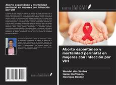 Capa do livro de Aborto espontáneo y mortalidad perinatal en mujeres con infección por VIH 