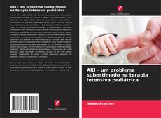 AKI - um problema subestimado na terapia intensiva pediátrica的封面